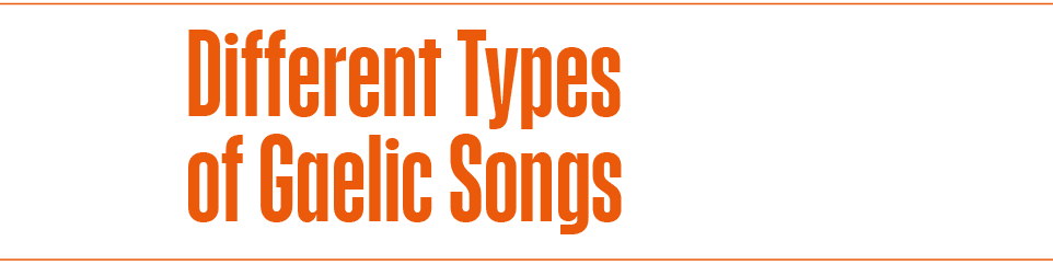Different Types of Gaelic Songs