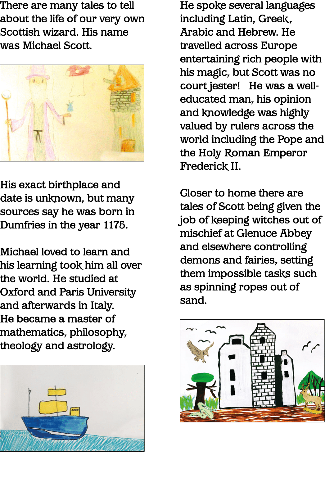 There are many tales to tell about the life of our very own Scottish wizard  His name was Michael Scott    His exact    