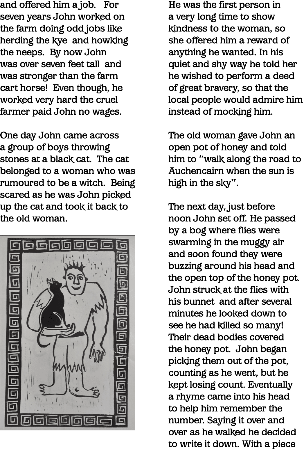 and offered him a job   For seven years John worked on the farm doing odd jobs like herding the kye and howking the n   