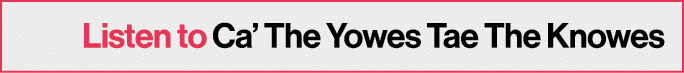 Listen to Ca  The Yowes Tae The Knowes