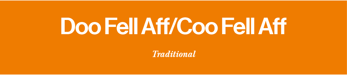 Doo Fell Aff Coo Fell Aff Traditional 