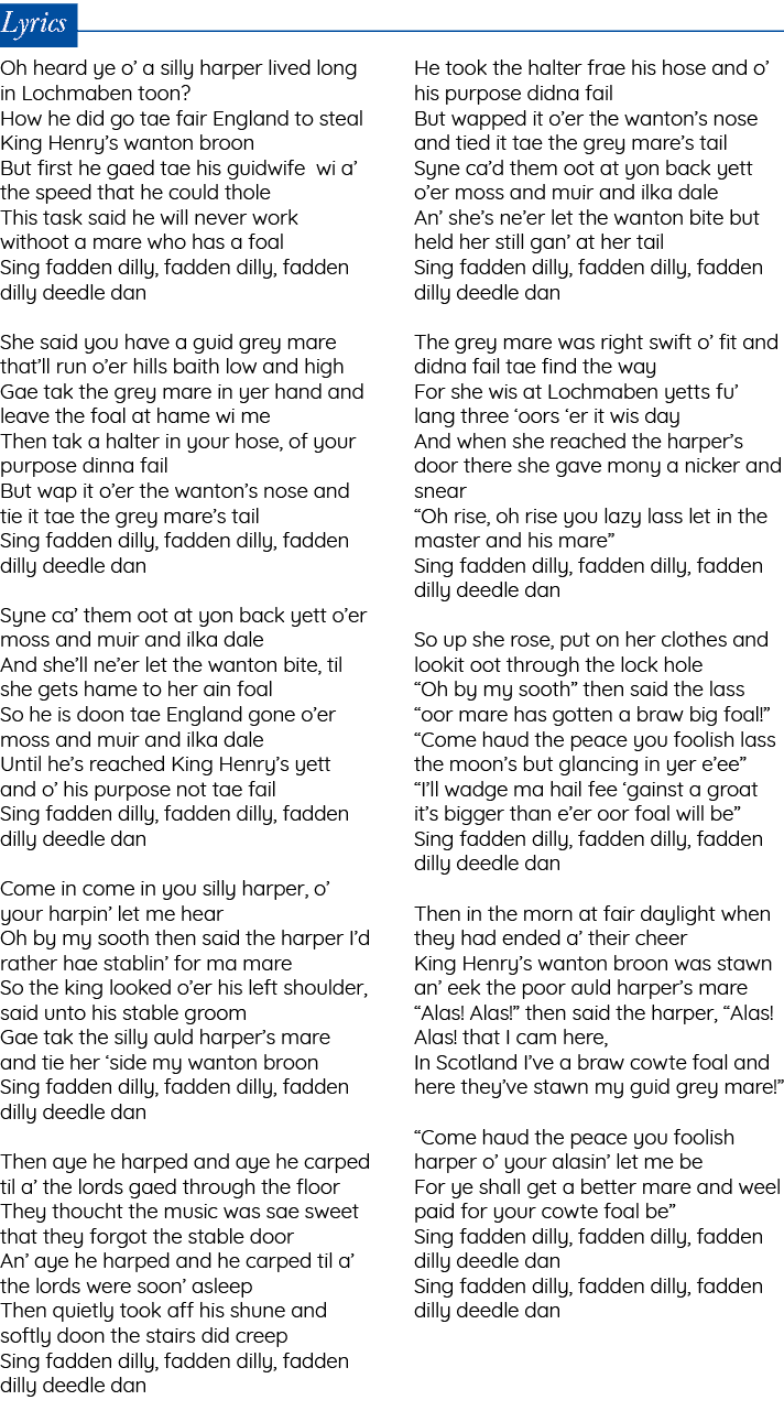 Lyrics Oh heard ye o  a silly harper lived long in Lochmaben toon  How he did go tae fair England to steal King Henry   